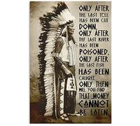 Inga Native American Only After Cree Prophecy Parlor Cafe Garage Poster Funny Gift Metal Signs 8x12 inch