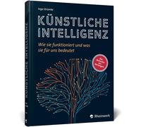 Inga Strümke Künstliche Intelligenz: Wie sie funktioniert und was sie (Hardback)
