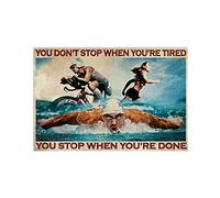 Inga Triathlon You Don'T Stop When You'Re Tired You Stop When You Done Poster Home Decor Art Wall Decor Metal Sign Poster 8x12 inches