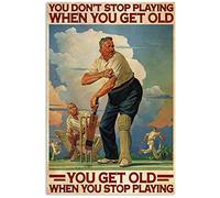 Inga You Don¡¯T Stop Playing When You Get Old You Get Old When You Stop Playing Cricket Poster Vintage Wall Decor Metal Sign Plaque Poster 8X12 inch