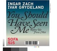 Ingar Zach - You Should Have Seen Me...