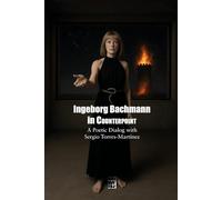 Ingeborg Bachmann in Counterpoint: A Multilingual Poetic Dialog with Sergio Torres-Martínez (Contrapuntos poéticos)