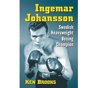Ingemar Johansson: Swedish Heavyweight Boxing Champion