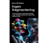 Ingen fragmentering: I en tid som präglas av materialistisk uppdelning i ”saker” bekräftar kvantfysiken den enande tanken. Praktiker för enhet. ... ... Publikationer av Bruno Del Medico på svenska)