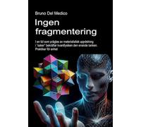 Ingen fragmentering: I en tid som präglas av materialistisk uppdelning i ”saker” bekräftar kvantfysiken den enande tanken. Praktiker för enhet. ... ... Publikationer av Bruno Del Medico på svenska)