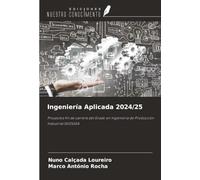 Ingeniería Aplicada 2024/25: Proyectos fin de carrera del Grado en Ingeniería de Producción Industrial ISVOUGA
