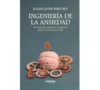 Ingeniería de la ansiedad: El camino para superar los ataques de pánico y reconstruir su vida: 01 (Autoayuda)