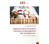 Ingénierie de la Formation Continue et Management des Compétences: Dans la Fonction Publique