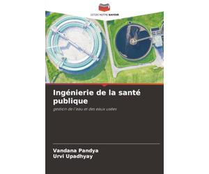 Ingénierie de la santé publique: gestion de l'eau et des eaux usées