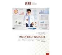 Ingenierie Financière: Cours et Exercices Corrigés - Programmation Python