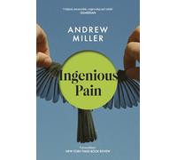 Ingenious Pain: Winner of the James Tait Black Memorial Prize (2nd edition)