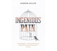 Ingenious Pain: Winner of the James Tait Black Memorial Prize (2nd edition)