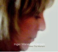Inge Marie Gundersen - Make This Moment