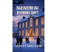 Ingesneewd Bij Rothbury Abbey: Amerikaanse Erfgenames Kerstcollectie Boek 1 - 3 (Amerikaanse Erfgenames Kerstcollectie - Dutch Christmas Collection)