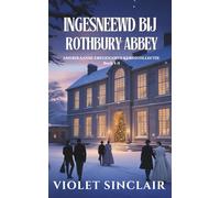 INGESNEEWD BIJ ROTHBURY ABBEY: AMERIKAANSE ERFGENAMES KERSTCOLLECTIE BOEK 1 - 3 (AMERIKAANSE ERFGENAMES KERSTCOLLECTIE - DUTCH CHRISTMAS COLLECTION)
