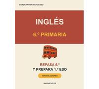 Inglés 6.º Primaria. Cuaderno de refuerzo: Repasa 6.º y llega con ventaja a la ESO. Vocabulario, gramática, lectura y comprensión, con teoría, ejemplos y soluciones. (Refuerzo 6º Primaria)