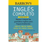 Ingles Completo: Repaso integral de gramática inglesa para hispanohablantes / Complete English Grammar Review for Spanish Speakers (Barron's Foreign Language Guides)
