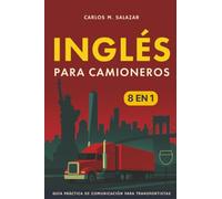 Inglés para camioneros: [8 in 1] Guía práctica de comunicación para transportistas