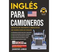 Inglés para Camioneros: Señales de tránsito y preguntas de inspección en inglés | Frases y vocabulario esenciales para la carretera en Estados Unidos | Incluye Audiolibro en Inglés y Español