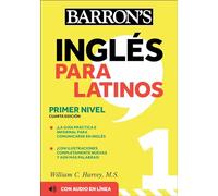 Ingles Para Latinos, Level 1 + Online Audio: Un camino hacia la fluidez/ A Path to Fluency (Barron's Foreign Language Guides)