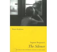 Ingmar Bergman's "The Silence" (Nordic Film Classics): Pictures in the Typewriter, Writings on the Screen