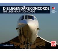Ingo Bauernfein Die Legendäre Concorde/ The Legendary Concorde: Ausg (Paperback)