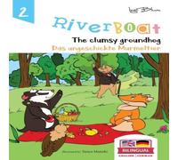 Ingo Blum Riverboat: The Clumsy Groundhog - Das ungeschickte Murmeltier: Ingo Blum Multicolor