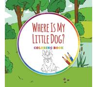 Ingo Blum Where Is My Little Dog? - Coloring Book Paperback Ingo Blum Multicolor