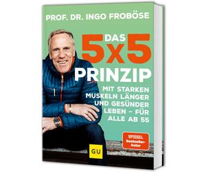 Ingo Frobö Das 5x5-Prinzip: Mit starken Muskeln länger und gesün (Hardback)