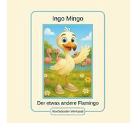 Ingo Mingo: Der etwas andere Flamingo