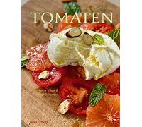 Ingo Schauser Henrik Vilain Rezepte aus dem Garten der Tomaten (Hardback)