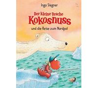 Ingo Siegner Der kleine Drache kokonuss und die Reise zum Nordpol (Hardback)