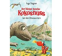 Ingo Siegner Der kleine Drache Kokosnuss bei den Dinosauriern (Die Ab (Hardback)