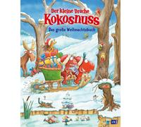 Ingo Siegner Der kleine Drache Kokosnuss - Das große Weihnachtsbuch: (Hardback)