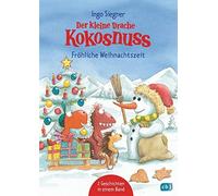 Ingo Siegner Der kleine Drache Kokosnuss - Fröhliche Weihnachtszeit: (Hardback)
