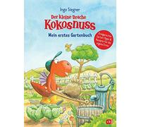 Ingo Siegner Der kleine Drache Kokosnuss - Mein erstes Gartenbuch: K (Paperback)