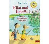 Ingo Siegner Eliot und Isabella und das geheimnisvolle Ungeheuer: Ba (Paperback)