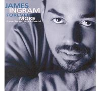 Ingram, James - Forever More: Best Of: Love Songs, Hits & Duets