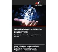 Ingranaggio Elicoidale a Denti Interni: Geometria e cinematica degli ingranaggi cilindrici interni a denti diritti