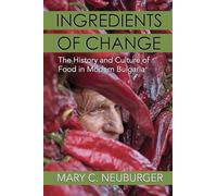 Ingredients of Change: The History and Culture of Food in Modern Bulgaria