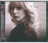 Ingrid Fliter - Chopin: Preludes [Hybrid SACD/CD]