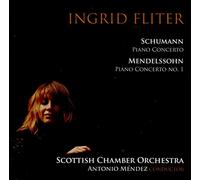 Ingrid Fliter; Scottish Chamber; Orchestra; Antonio MEndez - Schumann & Mendelssohn Piano Concertos
