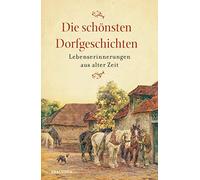 Ingrid Hantke J Die schönsten Dorfgeschichten. Lebenserinnerungen aus (Hardback)