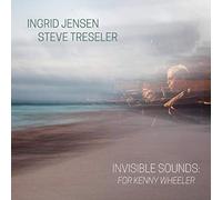 Ingrid Jensen & Steve Treseler - Invisible Sounds: For Kenny Wheeler [VINYL]