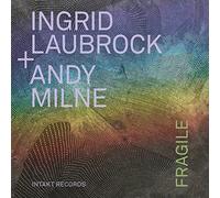 Ingrid Laubrock, Andy Milne - Fragile