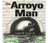 Ingrid Lynch The Arroyo Man Paperback Book Ingrid Lynch Multicolor