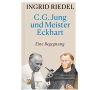 Ingrid Riedel C. G. Jung und Meister Eckhart: Eine Begegnung (Hardback)