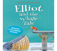 Ingrid Simunic Elliot & the Whale Tale Hardcover Book Ingrid Simunic Multicolor