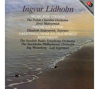 INGVAR LIDHOLM: MUSIC FOR STRINGS; NAUSIKAA ALONE; GREETINGS FROM AN OLD WORLD;