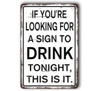 Ingzzaac Bar Cafe Wall Decor, Funny Home If You're Looking for A Sign to Drink Tonight, 8"x12"